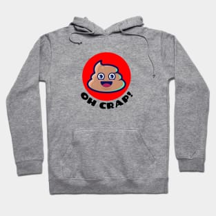 Oh Crap | Cute Poop Pun Hoodie